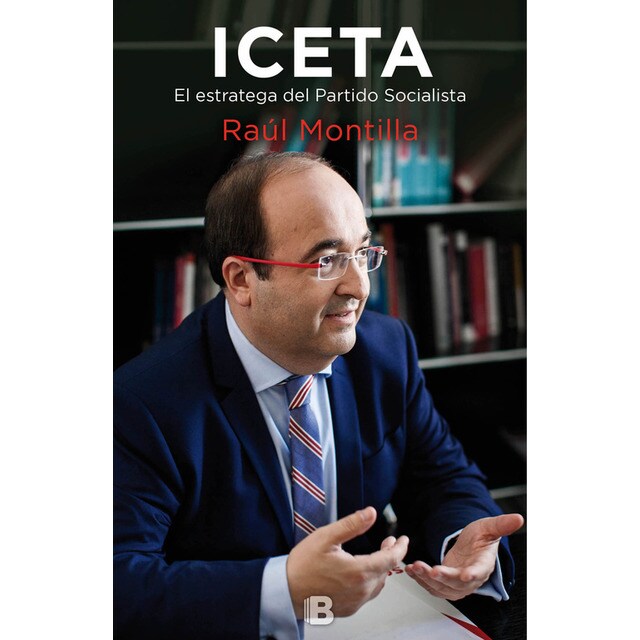 Iceta: El estratega del partido socialista (Tapa blanda)