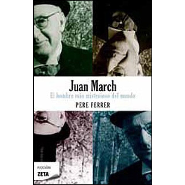 Juan march: El hombre más misterioso del mundo.pdf