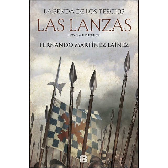 Las lanzas (La senda de los Tercios 1) (Tapa dura)