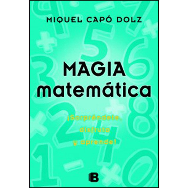 Magia matemática: ¡sorpréndete, disfruta y aprende!.pdf