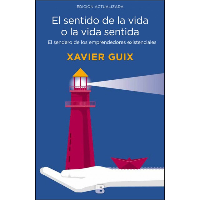 El sentido de la vida o la vida sentida: El sendero de los emprendedores existenciales.pdf