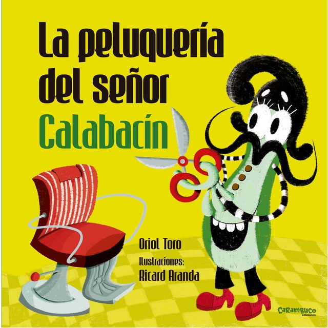 La peluquería del señor calabacín (Tapa dura)