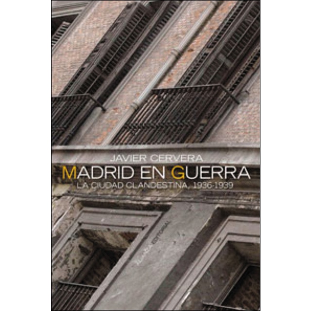 Madrid en guerra: La ciudad clandestina 1936-1939 (Tapa blanda)