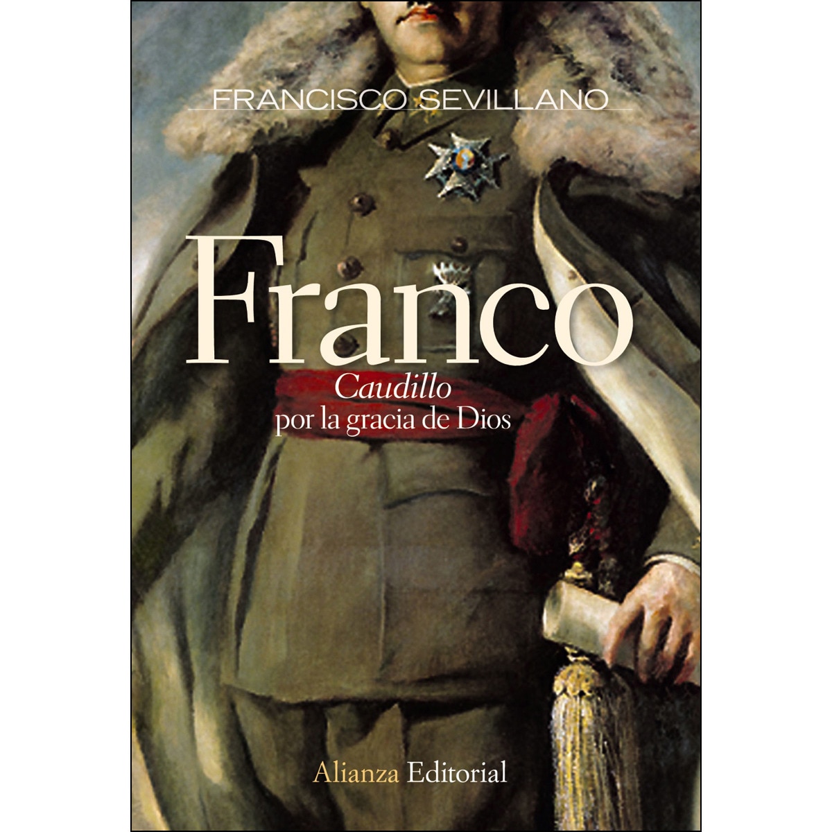 Franco. "Caudillo" por la gracia de Dios: 1936-1947