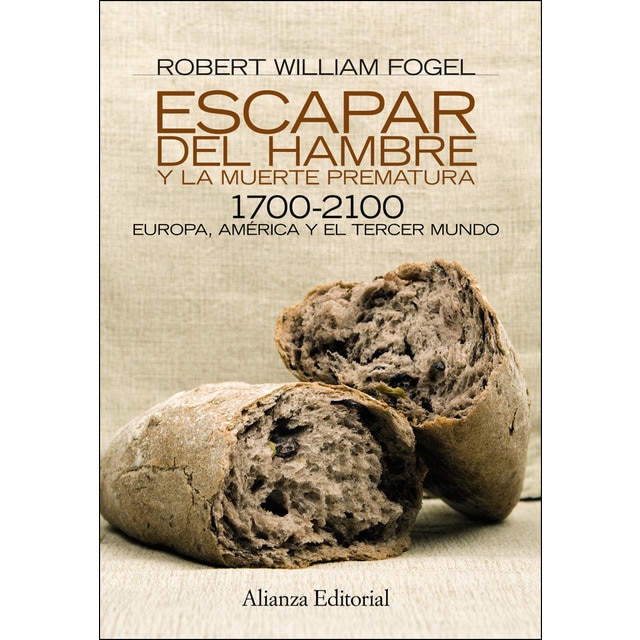 Escapar del hambre y la muerte prematura, 1700-2100: Europa, américa y el tercer mundo.pdf