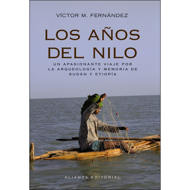 Los años del Nilo: Arqueología y memoria de Sudán y Etiopía