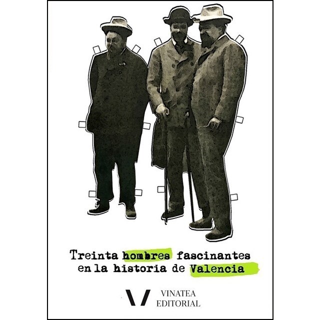 Treinta hombres fascinantes en la historia de valencia (Tapa blanda)