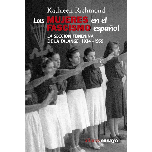 Las mujeres en el fascismo español: La sección femenina de la falange, 1934-1959 (Tapa blanda)