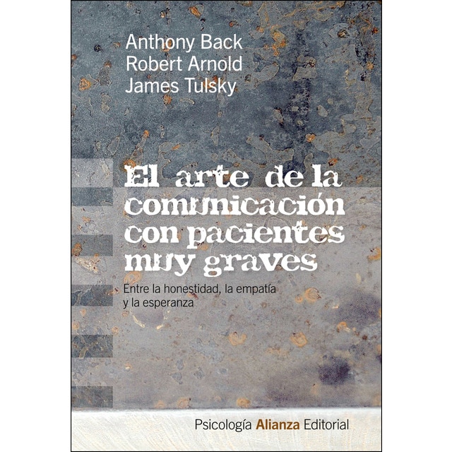 El arte de la comunicación con pacientes muy graves: Entre la honestidad, la empatía y la esperanza.pdf