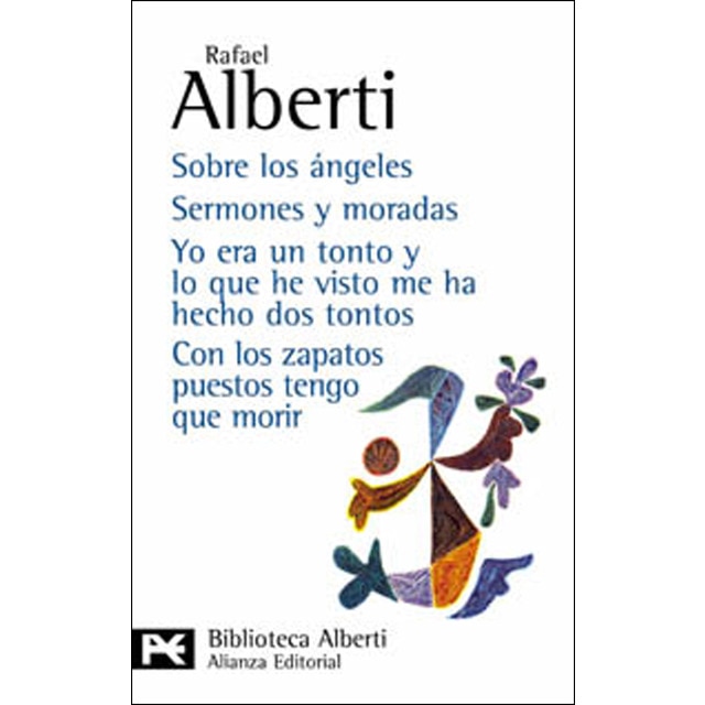 Sobre los ángeles. Sermones y moradas. Yo era un tonto y lo que he visto me ha hecho dos tontos. Con los zapatos puestos tengo que morir.pdf