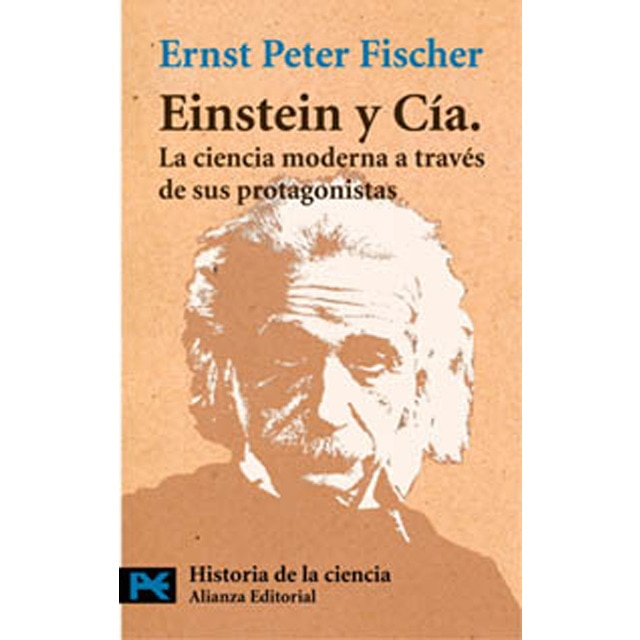 Einstein y Cía.: La ciencia moderna a través de sus protagonistas