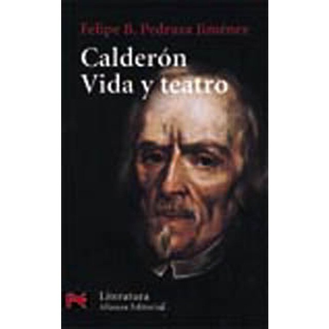 Calderón. Vida y teatro