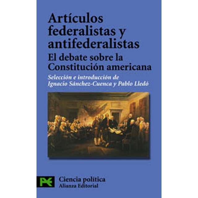 Artículos federalistas y antifederalistas: El debate sobre la Constitución americana