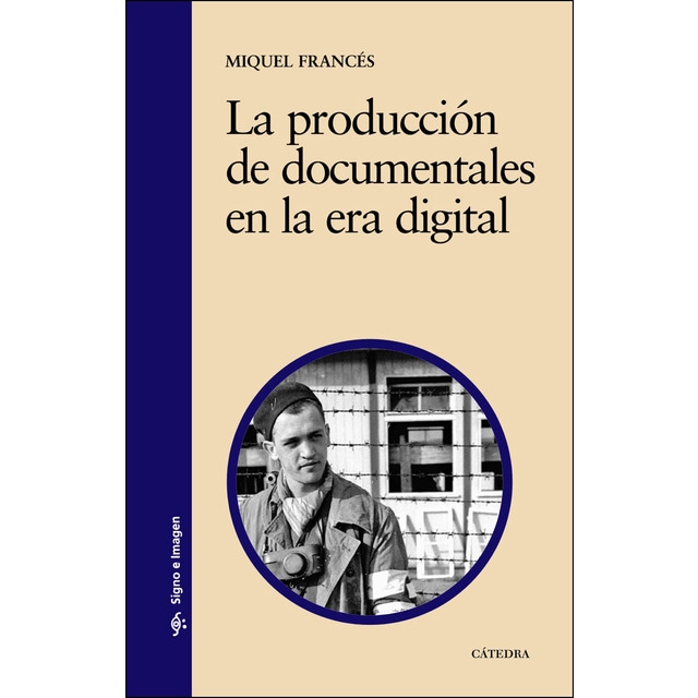 La producción de documentales en la era digital: Modalidades, historia y multidifusión.pdf