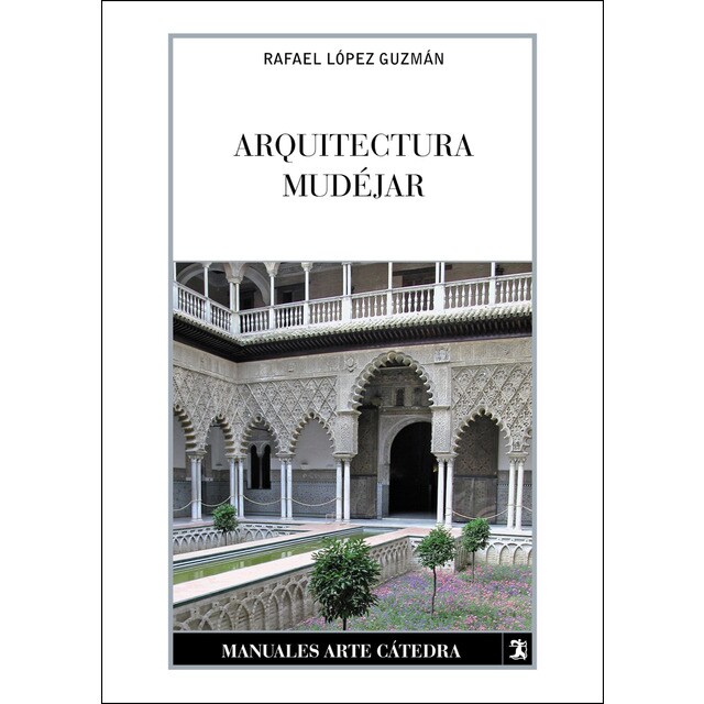 Arquitectura mudéjar: Del sincretismo medieval a las alternativas hispanoamericanas.pdf