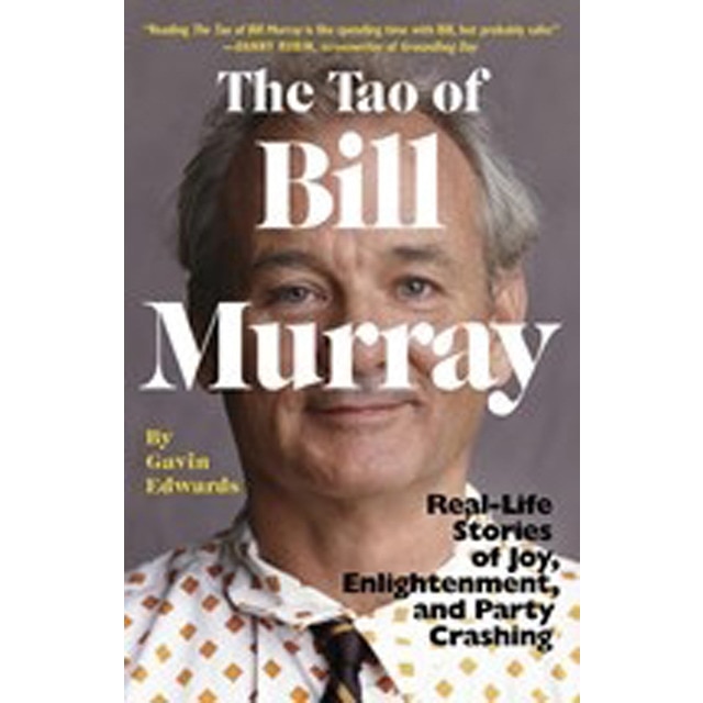 Tao of bill murray, the
