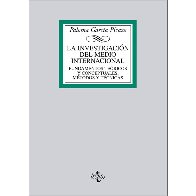 La investigación del medio internacional: Fundamentos teóricos y conceptuales, método y técnicas (Tapa blanda)
