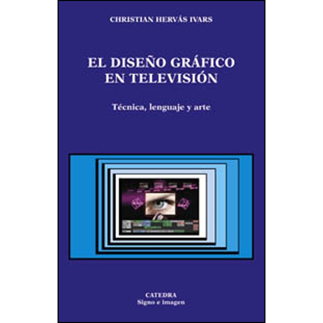 El diseño gráfico en televisión: Técnica, lenguaje y arte.pdf