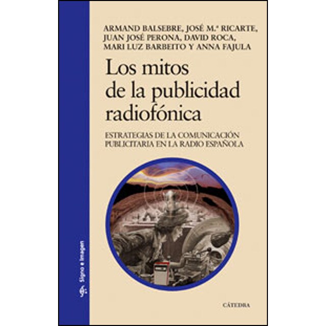 Los mitos de la publicidad radiofónica: Estrategias de la comunicación publicitaria en la radio española.pdf