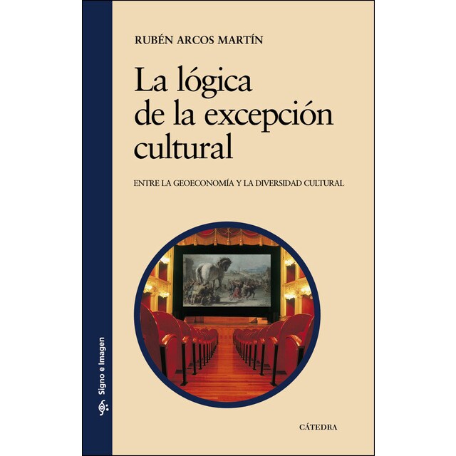 La lógica de la excepción cultural (Tapa blanda)