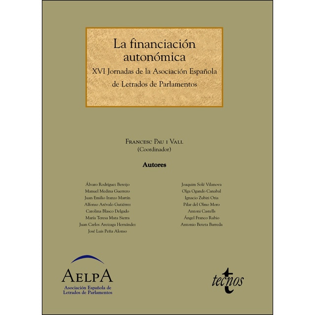 La financiación autonómica: XVI Jornadas de la Asociación Española de Letrados de Parlamentos