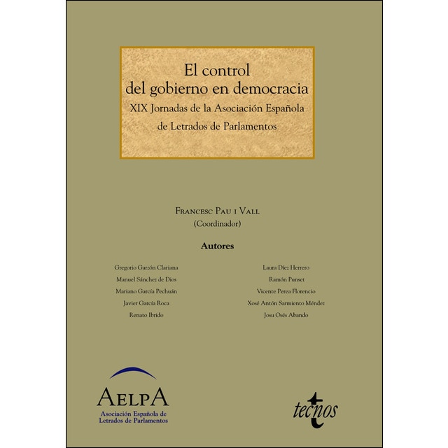 El control del gobierno en democracia: Xix jornadas de la asociación española de letrados de parlamentos.pdf