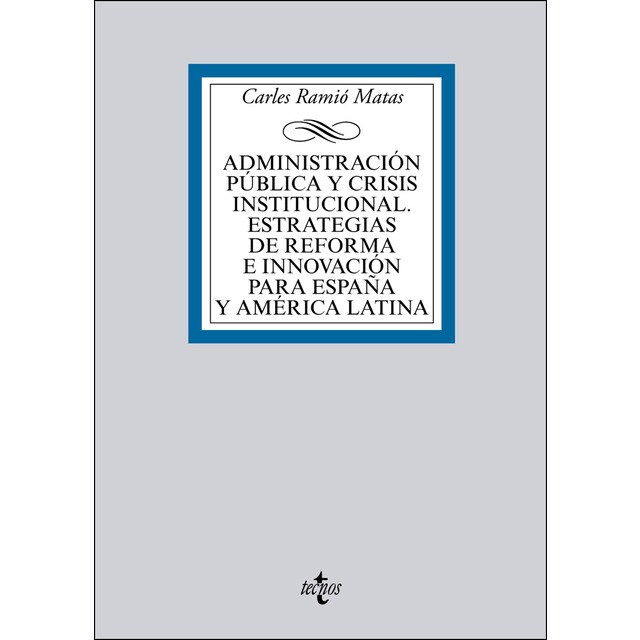 Administración pública y crisis institucional. Estrategias de reforma e innovación para españa y américa latina.pdf