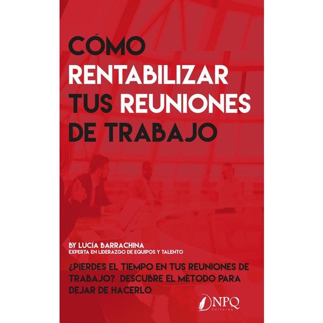 Cómo rentabilizar tus reuniones de trabajo