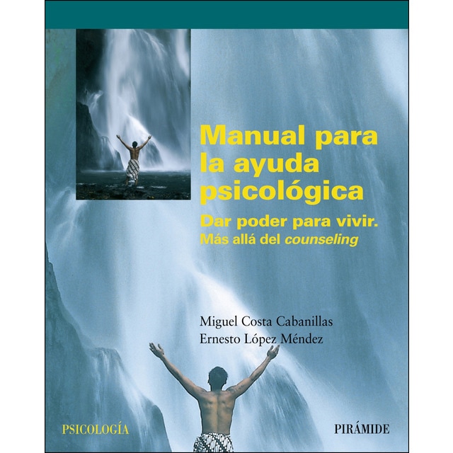 Manual para la ayuda psicológica: Dar poder para vivir. Mas allá del counseling (Tapa blanda)