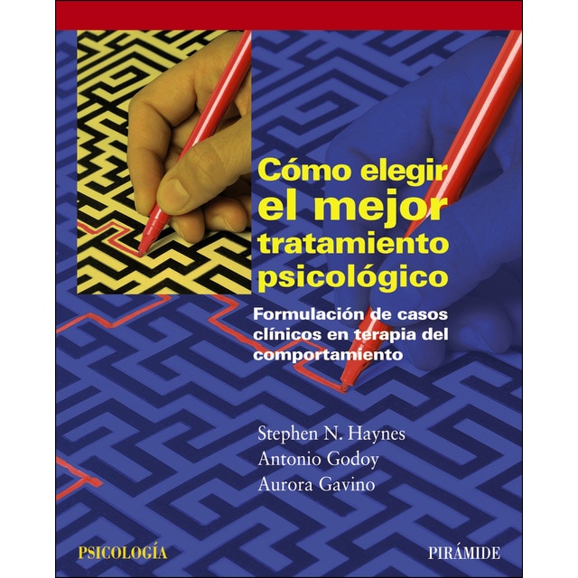 Cómo elegir el mejor tratamiento psicológico: Formulación de casos clínicos en terapia del comportamiento.pdf