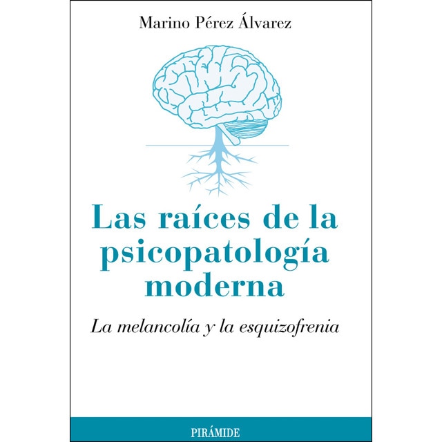 Las raíces de la psicopatología moderna: La melancolía y la esquizofrenia.pdf