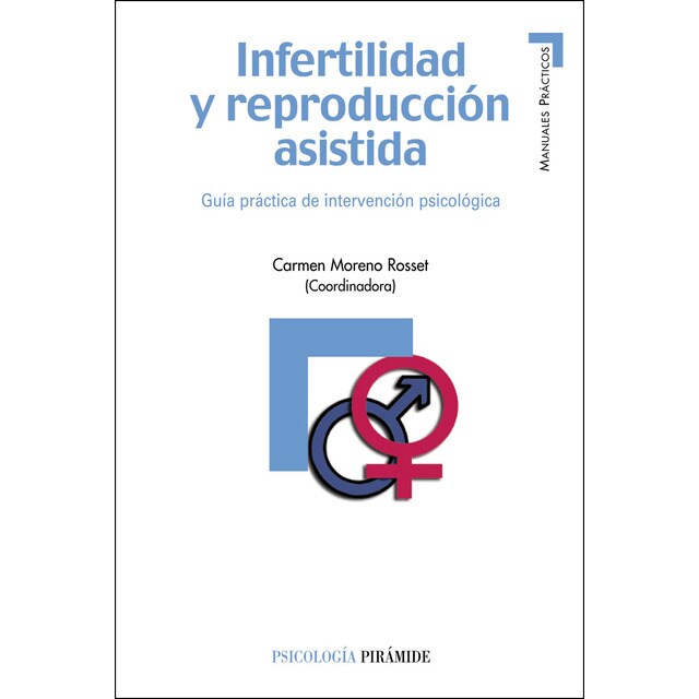 Infertilidad y reproducción asistida: Guía práctica de intervención psicológica.pdf