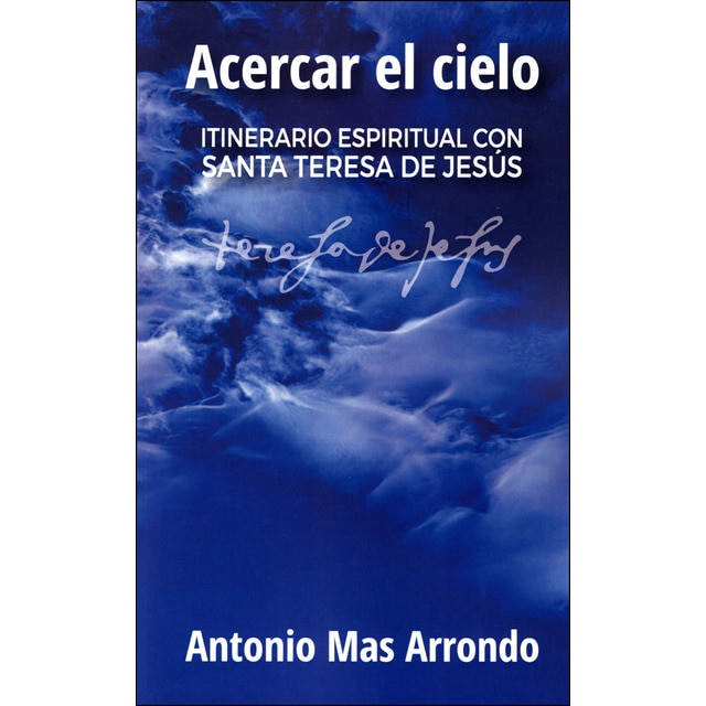 Acercar el cielo: Itinerario espiritual con santa teresa de jesús.pdf