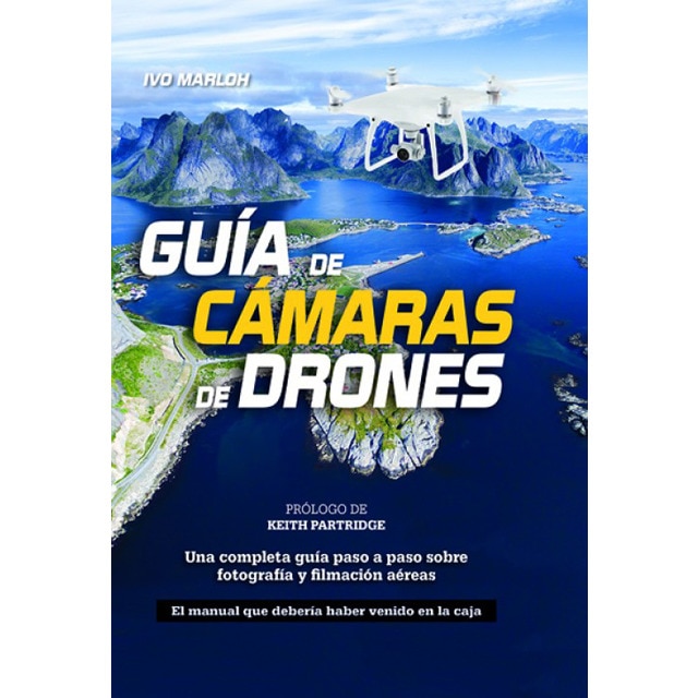 Guía de cámaras de drones: Una completa guía paso a paso sobre fotografía y filmación aéreas.pdf