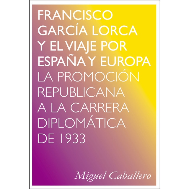 Francisco garcía lorca y el viaje por españa y europa: La promoción republicana a la carrera diplomática de 1933.pdf