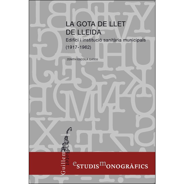 La gota de llet de lleida: Edifici i institució sanitària municipals.pdf
