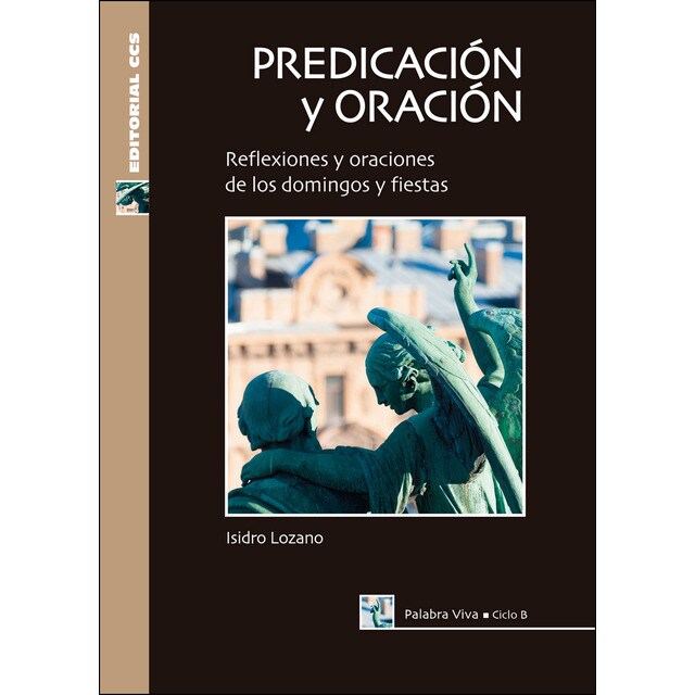 Predicación y oración. Ciclo b: Reflexiones y oraciones de los domingos y fiestas.pdf