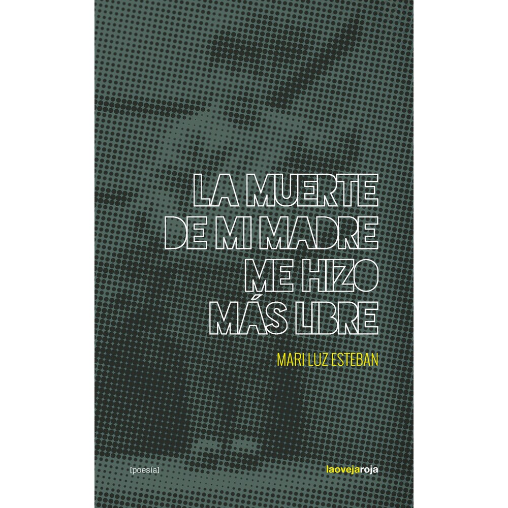 La muerte de mi madre me hizo más libre