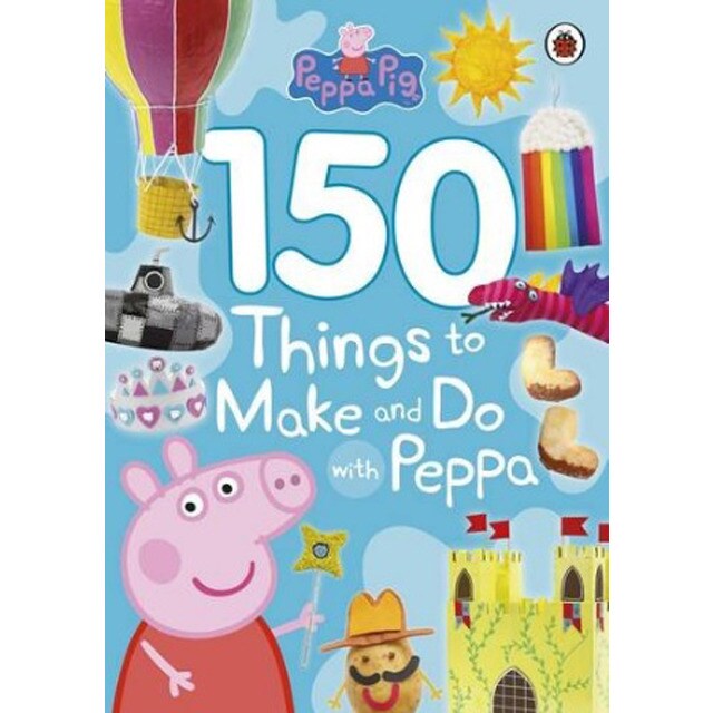 Peppa pig: 150 things to make and do with peppa