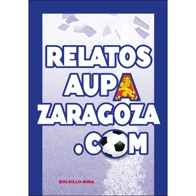 Relatos aupazaragoza. Com (Tapa blanda)