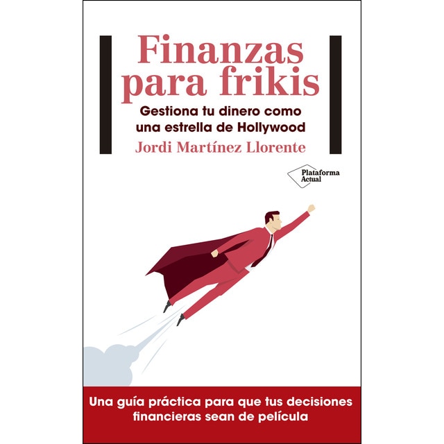 Finanzas para frikis: Gestiona tu dinero como una estrella de hollywood.pdf