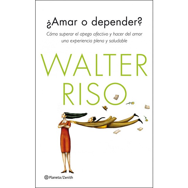 ¿Amar o depender?: Cómo superar el apego afectivo y hacer del amor una experiencia plena y saludable (Tapa blanda con solapas)