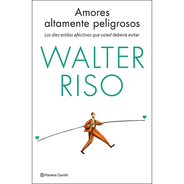 Amores altamente peligrosos: Los diez estilos afectivos que usted debería evitar.pdf