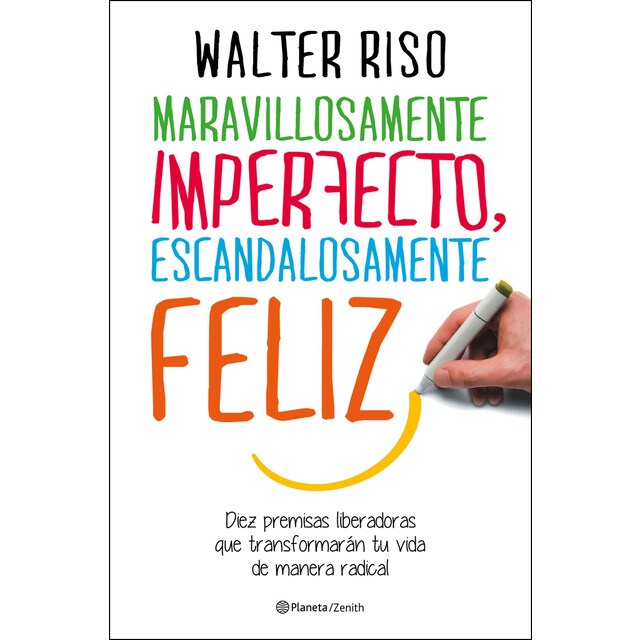 Maravillosamente imperfecto, escandalosamente feliz: Diez premisas liberadoras que transformarán tu vida de manera radical (Tapa dura)