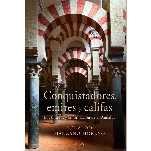 Conquistadores, emires y califas: Los omeyas y la formación de al-andalus.pdf
