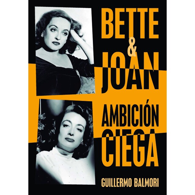Bette & joan. Ambición ciega (Tapa blanda)