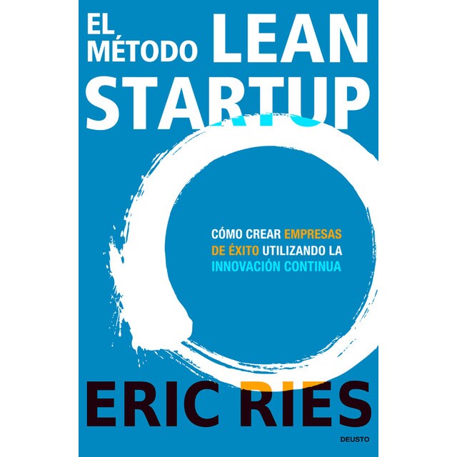 El método lean startup: Cómo crear empresas de éxito utilizando la innovación continua.pdf