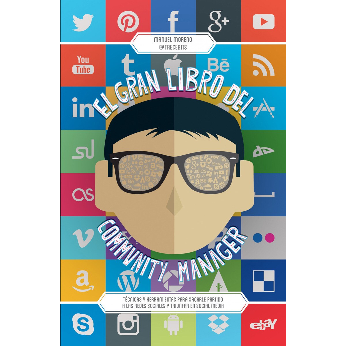 Imagem 0 de El gran libro del community manager: Técnicas y herramientas para sacarle partido a las redes sociales y triunfar en social media (Capa mole com abas)
