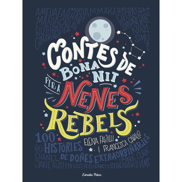 Contes de bona nit per a nenes rebels: 100 històries de dones extraordinaries.pdf