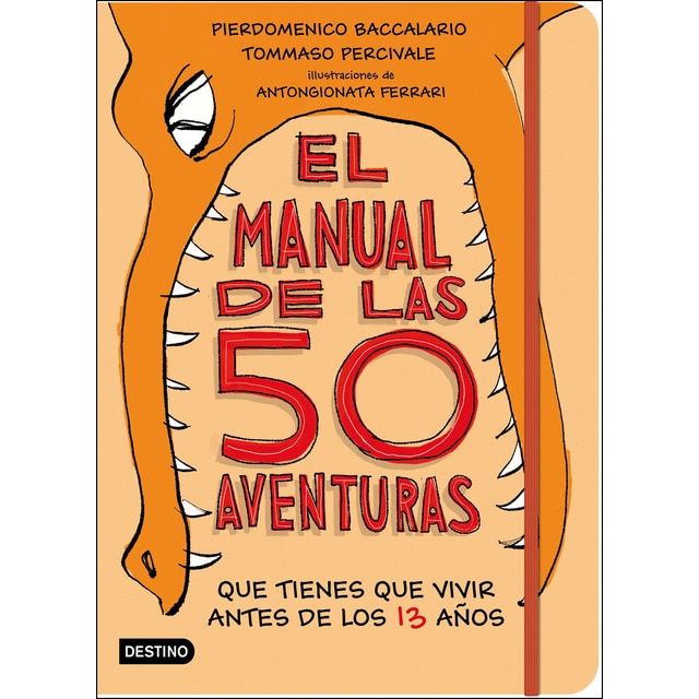 El manual de las 50 aventuras que tienes que vivir antes de los 13 años: Ilustraciones de antongionata ferrari.pdf
